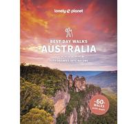 Lonely Planet Best Day Walks Australia: easy escapes into nature: 60 Easy Escapes With Maps | Detailed Directions | Essential Gear & Tips | Covers Sydney, Byron Bay to the Sunshine Coast and Tasmania