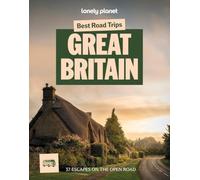 Lonely Planet Best Road Trips Great Britain: 37 Driving Itineraries | Detailed Directions & Maps | Local Tips | Covers Edinburgh, Bath, Cambridge, Welsh Mountains and more