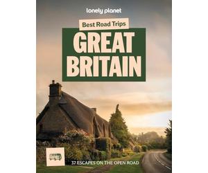 Lonely Planet Best Road Trips Great Britain: 37 Driving Itineraries | Detailed Directions & Maps | Local Tips | Covers Edinburgh, Bath, Cambridge, Welsh Mountains and more