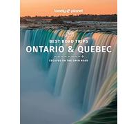 Lonely Planet Best Road Trips Ontario & Quebec: Escapes on the Open Road: 1