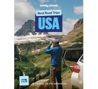 Lonely Planet Best Road Trips USA: 52 Driving Itineraries | Detailed Directions & Maps | Local Tips | Covers New York, New England, Rocky Mountains, California and Route 66