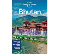 Bradley Mayhew, Lindsay Fegent-Brown, Galey Tenzi – Lonely Planet Bhutan – Tascabile