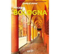 Lonely Planet- Bologna Pocket. Le guide più vendute al mondo. Guide tascabili indispensabili per godere al massimo del tuo viaggio: molto più di una guida turistica!