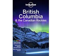 Lonely Planet – British Columbia & the Canadian Rockies