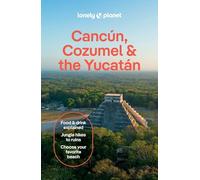 Lonely Planet Cancun, Cozumel & the Yucatan