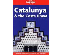 Lonely Planet Catalunya & the Costa Brava [Lingua Inglese]