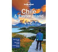 Lonely Planet Chile & Easter Island [Lingua Inglese]