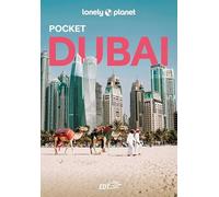 Lonely Planet- Dubai Pocket. Le guide più vendute al mondo. Guide tascabili indispensabili per godere al massimo del tuo viaggio: molto più di una guida turistica!