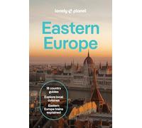 Lonely Planet Eastern Europe: Plan the Trip of a Lifetime | Detailed Itineraries & Maps | Insider Tips | Covers Croatia, Poland, Czech Republic, Hungary, Romania, Albania and more