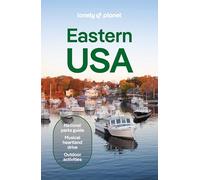Lonely Planet Eastern USA: Plan the Trip of a Lifetime | Detailed Itineraries & Maps | Insider Tips | Covers New York, New Jersey & Pennsylvania, New England, and more