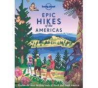 Lonely Planet Epic Hikes of the Americas (Copertina rigida) Epic