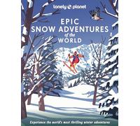 Lonely Planet Epic Snow Adventures of the World (Copertina rigida) Epic
