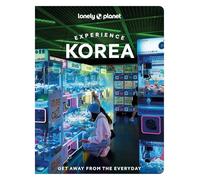 Lonely Planet Experience Korea: Build a Trip to Remember | Local Insights | Maps & Planning Tools | Covers Seoul, Gangwon-do, Gyeongsangbuk-do, Busan, Jeollanam-do, Jeju-do and more