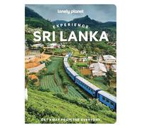 Lonely Planet Experience Sri Lanka: Build a Trip to Remember | Local Insights | Maps & Planning Tools | Covers Colombo, The Hill Country, The Ancient Cities, Mannar Island and more