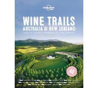 Lonely Planet F Lonely Planet Wine Trails - Australia & New Z (Copertina rigida)