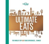 Lonely Planet Food Lonely Planet's Ultimate Eats (Copertina rigida)