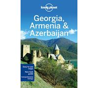 Lonely Planet Georgia, Armenia & Azerbaijan [Lingua Inglese]