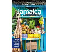 Lonely Planet Jamaica: Perfect for exploring top sights and taking roads less travelled