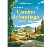 Lonely Planet Journey Camino de Santiago: Camino Francés