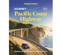 Lonely Planet Journey Pacific Coast Highway: Experience one of the World's Great Adventures | Features Maps & Must-Do Stops | Build Your Own Unique Itinerary | Expert Travel Tips