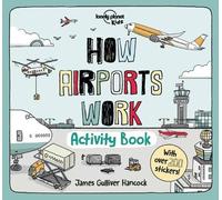 Lonely Planet Kid Lonely Planet Kids How Airports Work Activity Boo (Tascabile)