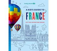 Lonely Planet Kids A Kid's Guide to France