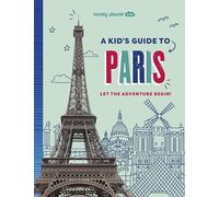Lonely Planet Kids A Kid's Guide to Paris