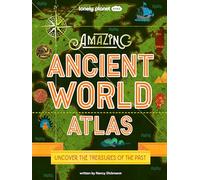 Nancy Dickmann Lonely Planet Kids Amazing Ancient World Atlas (Copertina rigida)