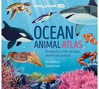 Lonely Planet Kids Ocean Animal Atlas (Creature Atlas) by Lonely Planet Kids