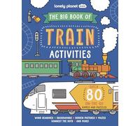 Lonely Planet Kids The Big Book of Train Activities