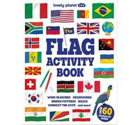 Lonely Planet Kids Flag Activity Book: Word Games, Picture Challenges, Quizzes & More | Fun Facts & Awesome Info for Budding Vexillologists | Vibrant Full Colour Design