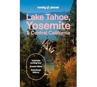 Lonely Planet Lake Tahoe, Yosemite and Central California