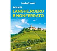 Lonely Planet- Langhe, Roero e Monferrato Pocket. Le guide più vendute al mondo. Guide tascabili indispensabili per godere al massimo del tuo viaggio: molto più di una guida turistica!