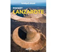 Lonely Planet- Lanzarote Pocket. Le guide più vendute al mondo. Guide tascabili indispensabili per godere al massimo del tuo viaggio: molto più di una guida turistica!