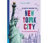 Lonely Planet Kids A Kid's Guide to New York City