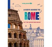 Lonely Planet Lonely Planet Kids a Kid's Guide to Rome (Tascabile)