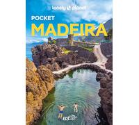 Lonely Planet- Madeira Pocket. Le guide più vendute al mondo. Guide tascabili indispensabili per godere al massimo del tuo viaggio: molto più di una guida turistica!