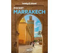 Lonely Planet- Marrakech Pocket. Le guide più vendute al mondo. Guide tascabili indispensabili per godere al massimo del tuo viaggio: molto più di una guida turistica!
