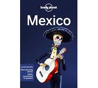 Lonely Planet Mexico: Perfect for exploring top sights and taking roads less travelled