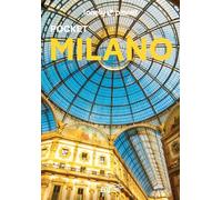 Lonely Planet- Milano Pocket. Le guide più vendute al mondo. Guide tascabili indispensabili per godere al massimo del tuo viaggio: molto più di una guida turistica!