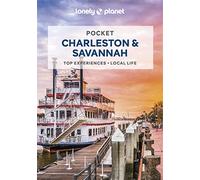 Lonely Planet Pocket Charleston & Savannah: Top Experiences, Local Life