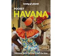 Lonely Planet Pocket Havana: discover twice the city in half the time