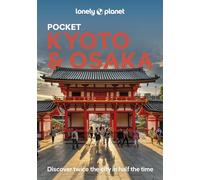 Lonely Planet – Lonely Planet Pocket Kyoto & Osaka – Scopri il doppio dei luoghi – 4ª ed.