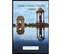 LONELY PLANET POCKET LISBON: Lisbon Unveiled: Neighborhoods, Hidden Gems & Must-See Attractions - With Maps & Insider Tips