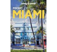 Lonely Planet Pocket Miami: Discover Twice the City in Half the Time