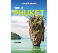 Lonely Planet Pocket Phuket: Top Sights, Local Experiences