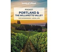 Lonely Planet Pocket Portland & the Willamette Valley: Top Experiences, Local Life
