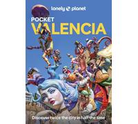 Lonely Planet Pocket Valencia: discover twice the city in half the time: Discove