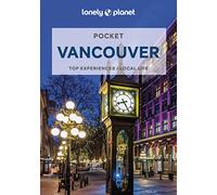 Lonely Planet Pocket Vancouver: top experiences, local life