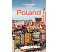 Lonely Planet Poland: Plan the Trip of a Lifetime | Detailed Itineraries & Maps | Insider Tips | Covers Warsaw, Krakow, Gdansk and more